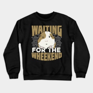 Waiting For The Wheekend Guinea Pig Lover Gift Crewneck Sweatshirt